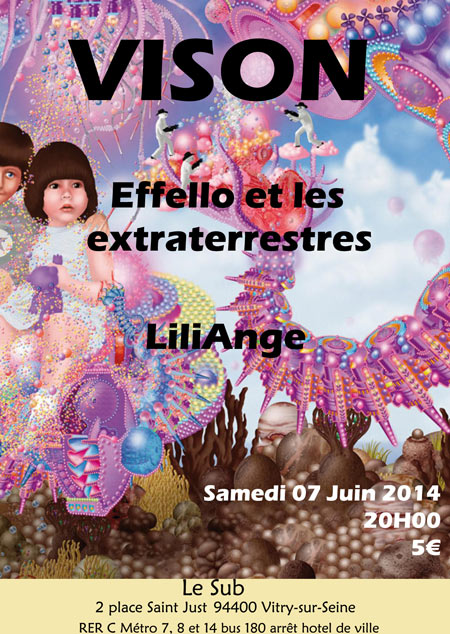 VISON + Effello et les Extraterrestres + LiliAnge le 07 juin 2014 à Vitry-sur-Seine (94)