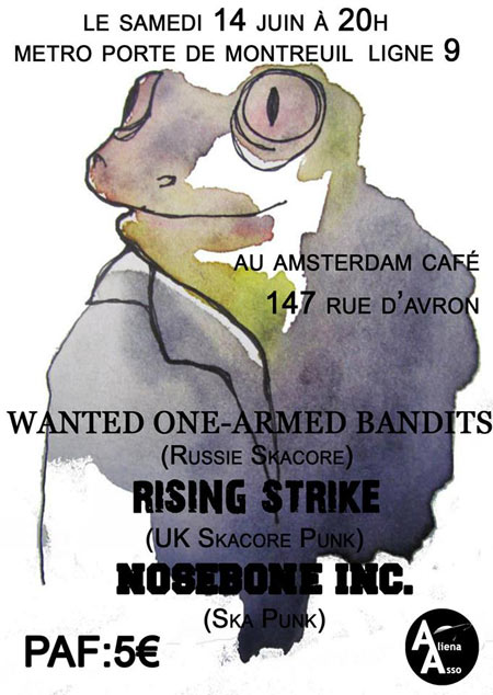 Wanted One-Armed Bandits + Rising Strike + Nosebone Inc. le 14 juin 2014 à Paris (75)
