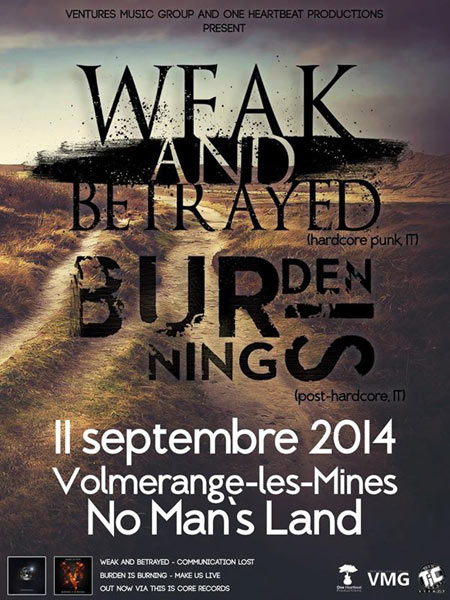 Weak and Betrayed + Burden is Burning au No Man's Land le 11 septembre 2014 à Volmerange-les-Mines (57)