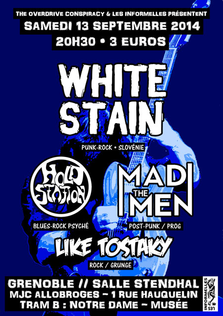 White Stain (SLO) + Hold Station + Like Tostaky + The Madmen le 13 septembre 2014 à Grenoble (38)