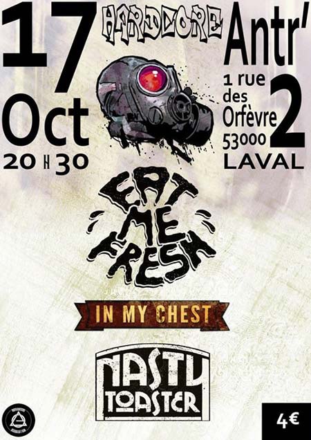Eat Me Fresh + In My Chest + Nasty Toaster à l'Antr'2 le 17 octobre 2014 à Laval (53)