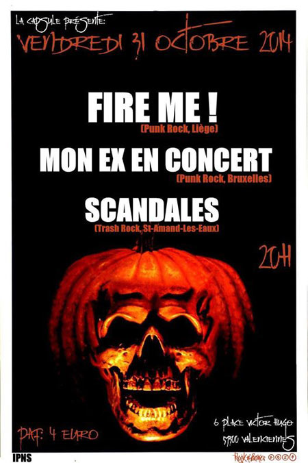 Fire Me! + Mon Ex En Concert + Scandales à la Capsule le 31 octobre 2014 à Valenciennes (59)