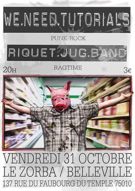 Concert We Need Tutorials au Zorba le 31 octobre 2014 à Paris (75)