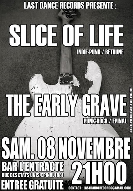 Slice Of Life + The Early Grave à l'Entracte le 08 novembre 2014 à Epinal (88)