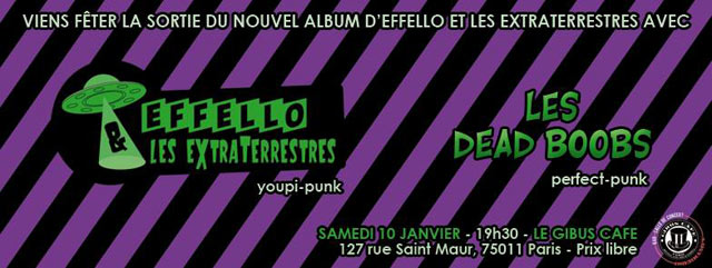 Effello et les Extraterrestres + Les Dead Boobs au Gibus Café le 10 janvier 2015 à Paris (75)