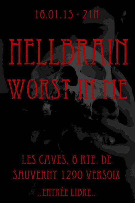 Hellbrain + Worst In Me aux Caves le 16 janvier 2015 à Versoix (CH)