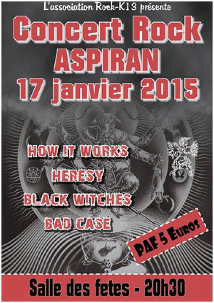 HOW IT WORKS + HERESY + BLACK WITCHES + BAD CASE le 17 janvier 2015 à Aspiran (34)