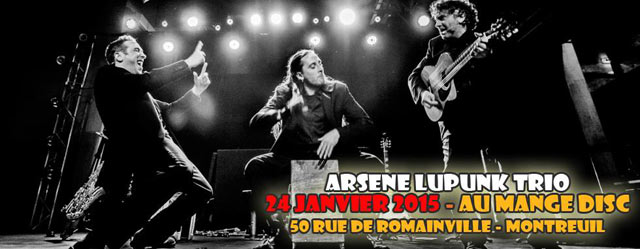 Arsene Lupunk Trio au Mange Disc le 24 janvier 2015 à Montreuil (93)