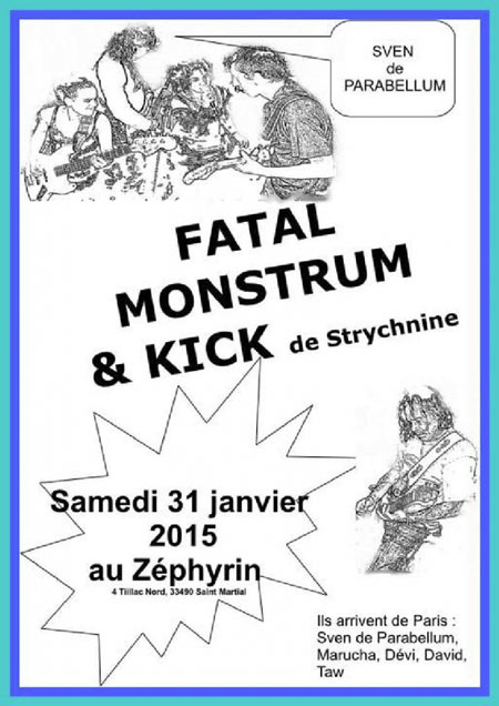 Fatal Monstrum + Kick (de Strychnine) au Zéphyrin le 31 janvier 2015 à Saint-Martial (33)