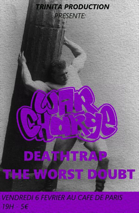 War Charge + Deathtrap + The Worst Doubt au Café de Paris le 06 février 2015 à Paris (75)