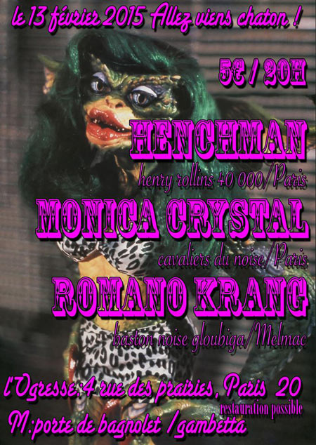 Henchman + Monica Crystal + Romano Krang à l'Ogresse le 13 février 2015 à Paris (75)