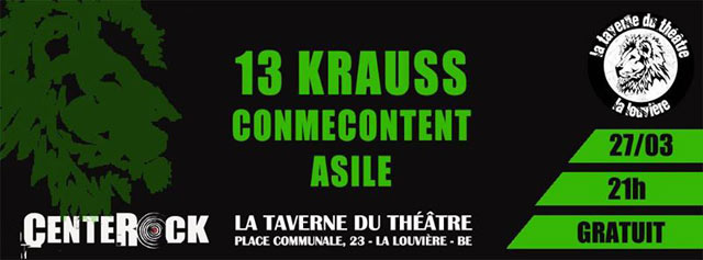 13Krauss + Conmecontent + Asile à la Taverne du Théâtre le 27 mars 2015 à La Louvière (BE)