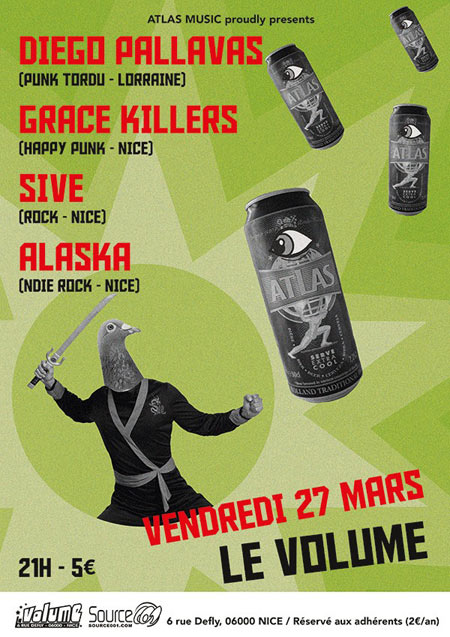 Diego Pallavas + Grace Killers + Sive + Alaska au Volume le 27 mars 2015 à Nice (06)