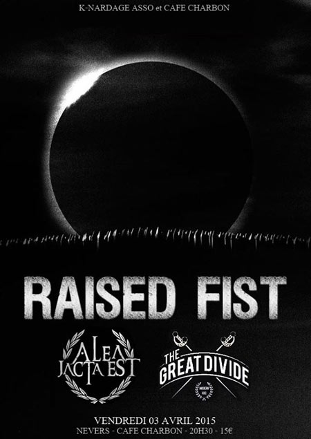 Raised Fist + Alea Jacta Est + The Great Divide au Café Charbon le 03 avril 2015 à Nevers (58)