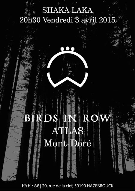 Birds In Row + Atlas + Mont-Doré au Shaka Laka le 03 avril 2015 à Hazebrouck (59)