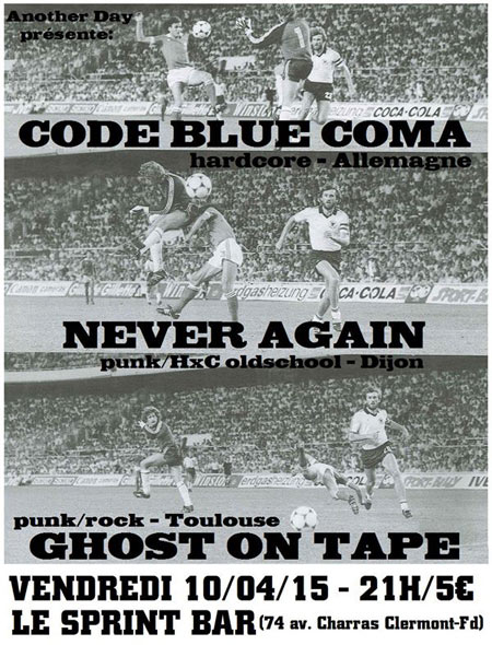Code Blue Coma + Never Again + Ghost On Tape au Sprint Bar le 10 avril 2015 à Clermont-Ferrand (63)