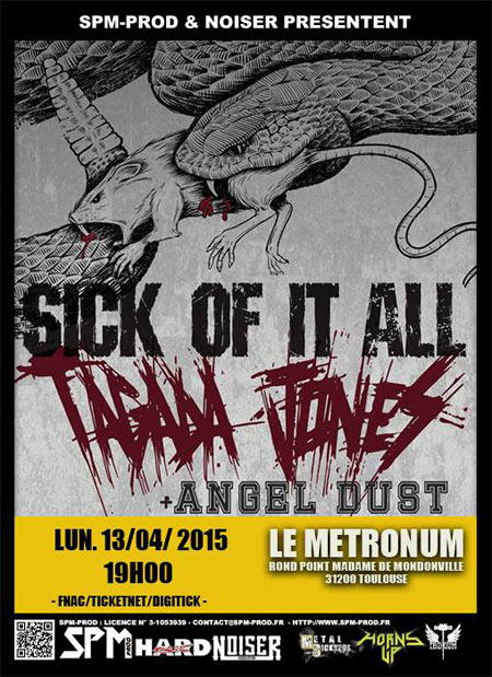 Sick Of It All + Tagada Jones + Angel Dust au Metronum le 13 avril 2015 à Toulouse (31)