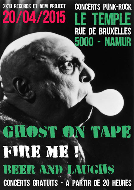 Ghost On Tape + Fire Me! + Beers and Laughs au Temple le 20 avril 2015 à Namur (BE)