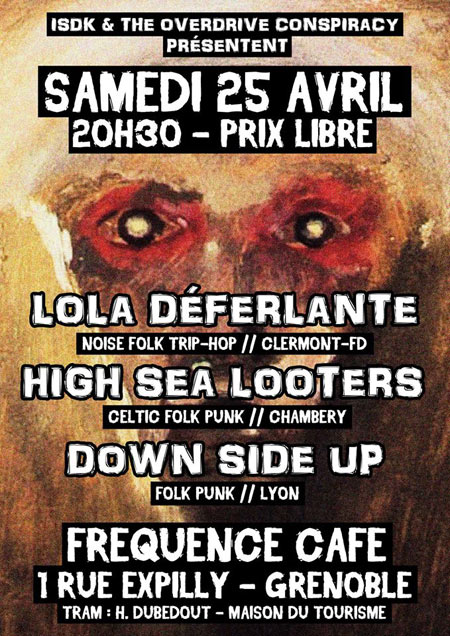 HIGH SEA LOOTERS + LOLA DÉFERLANTE + DOWN SIDE UP le 25 avril 2015 à Grenoble (38)