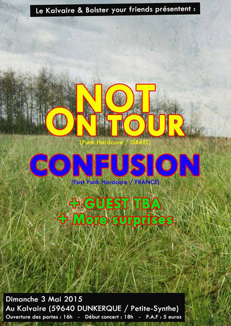 Not On Tour + Confusion au Kalvaire le 03 mai 2015 à Dunkerque (59)