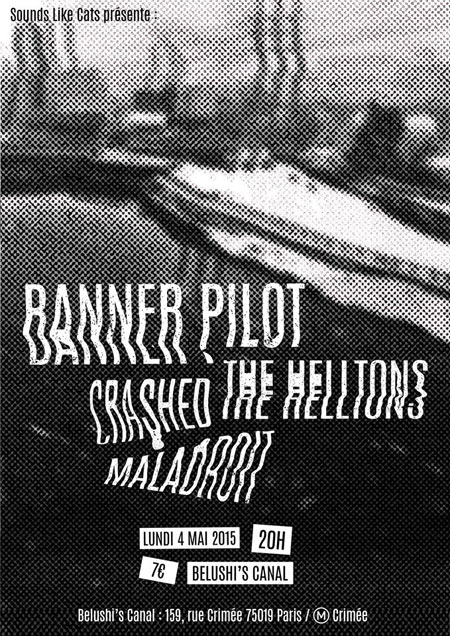 Banner Pilot +Maladroit +The Helltons +Crashed (Release Party) le 04 mai 2015 à Paris (75)