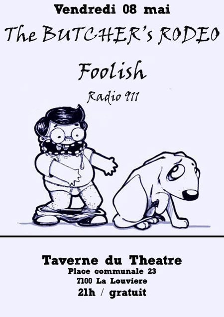 The Butcher's Rodeo +Foolish +Radio 911 à la Taverne du Théâtre le 08 mai 2015 à La Louvière (BE)