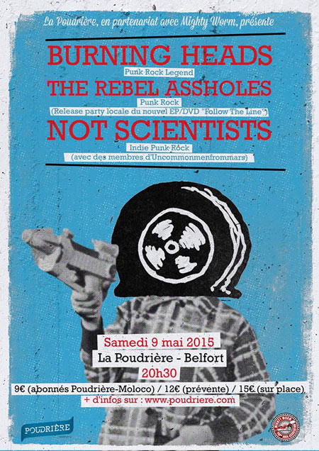 Burning Heads +The Rebel Assholes +Not Scientists à la Poudrière le 09 mai 2015 à Belfort (90)