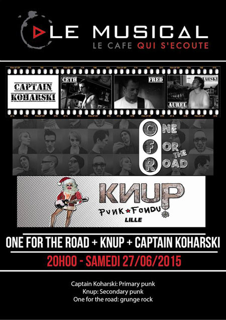 Captain Koharski + Knup + One For The Road au Musical le 27 juin 2015 à Lille (59)