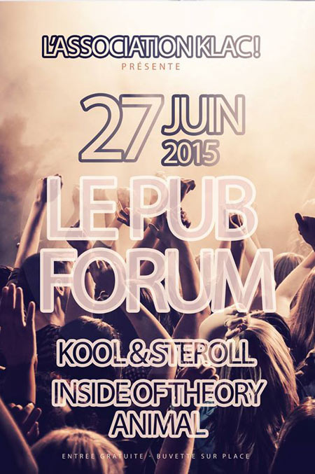 Kool and Sterols + Inside Of Theory Animal au Pub Forum le 27 juin 2015 à Sedan (08)