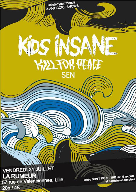 Kids Insane + Kill For Peace + Sen à la Rumeur le 31 juillet 2015 à Lille (59)