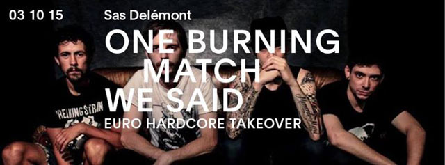 One Burning Match + We Said + Escape au SAS le 03 octobre 2015 à Delémont (CH)