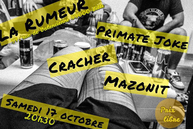 Mazonit + Cracher + Primate Joke à la Rumeur le 17 octobre 2015 à Lille (59)