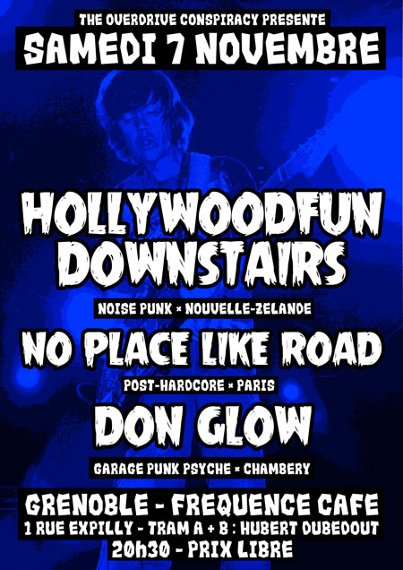 HOLLYWOODFUN DOWNSTAIRS (NZ) + NO PLACE LIKE ROAD + DON GLOW le 07 novembre 2015 à Grenoble (38)