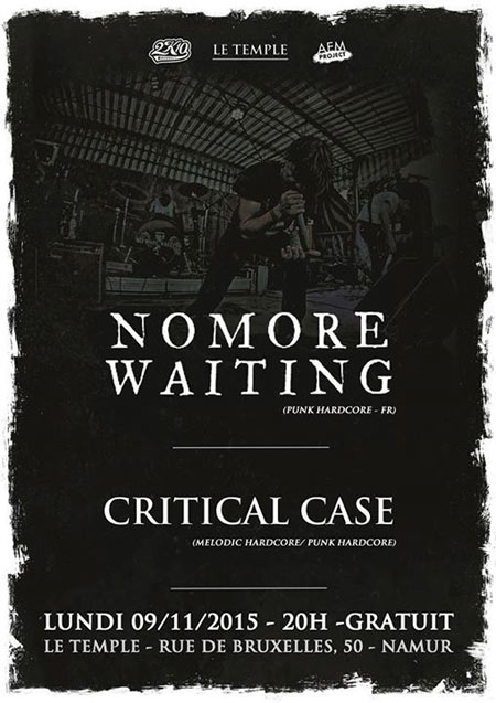 No More Waiting + Critical Case au Temple le 09 novembre 2015 à Namur (BE)