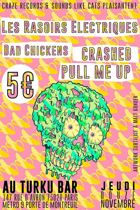 Les Rasoirs Électriques + Bad Chickens + Crashed + Pull Me Up le 12 novembre 2015 à Paris (75)