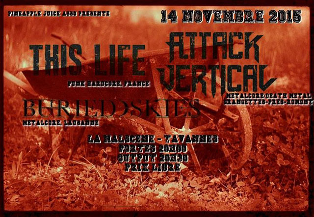 This Life + Attack Vertical + Buried Skies à la Malscène le 14 novembre 2015 à Tavannes (CH)