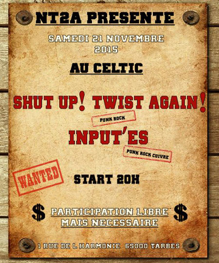 Shut Up! Twist Again! + Input'es + Damage Case au Celtic Pub le 21 novembre 2015 à Tarbes (65)