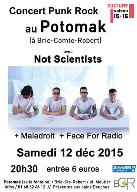 Not Scientists + Maladroit + Face For Radio au Potomak le 12 décembre 2015 à Brie-Comte-Robert (77)