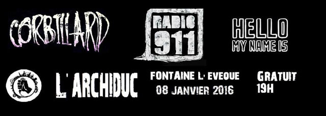 Corbillard + Radio 911 + Hello My Name Is à l'Archiduc le 08 janvier 2016 à Fontaine-l'Evêque (BE)
