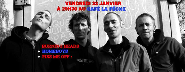Burning Heads + Homeboys + Piss Me Off! à la Pêche le 22 janvier 2016 à Montreuil (93)