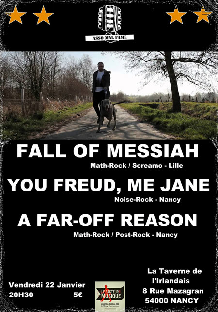 FALL OF MESSIAH + YOU FREUD, ME JANE + A FAR-OFF REASON le 22 janvier 2016 à Nancy (54)