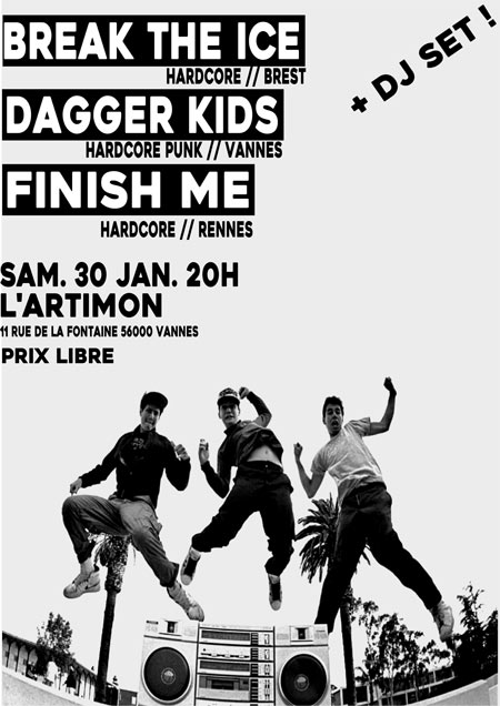 Break The Ice / Finish Me / Dagger Kids @ l'Artimon le 30 janvier 2016 à Vannes (56)