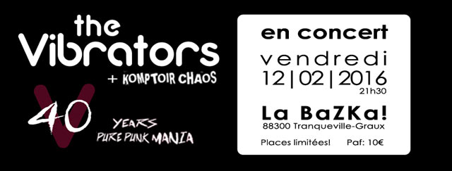 The Vibrators + Komptoir Chaos à la BaZKa le 12 février 2016 à Tranqueville-Graux (88)