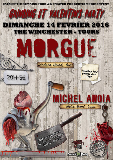 MORGUE + MICHEL ANOIA @ TOURS - GRINDING VALENTINE DAY'S le 14 février 2016 à Tours (37)