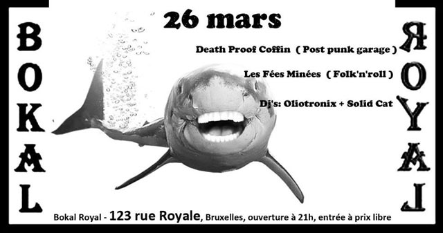 Death Proof Coffin + Les Fées Minées au Bokal Royal le 26 mars 2016 à Bruxelles (BE)