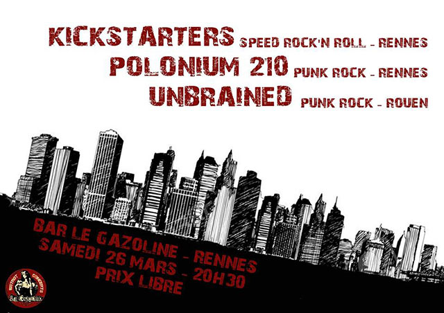 Kickstarters + Polonium 210 + Unbrained au bar Le Gazoline le 26 mars 2016 à Rennes (35)