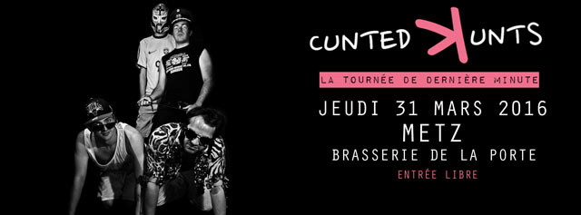 Cunted Kunts (Punk-Rock/Nancy) + guest à Metz - Concert Gratuit le 31 mars 2016 à Metz (57)
