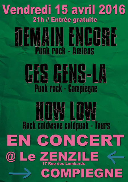 Demain Encore + Ces Gens-Là + How Low au Zenzilé le 15 avril 2016 à Compiègne (60)