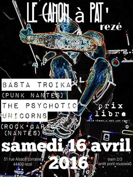Basta Troika + The Psychotic Unicorns au Canon à Pat le 16 avril 2016 à Rezé (44)