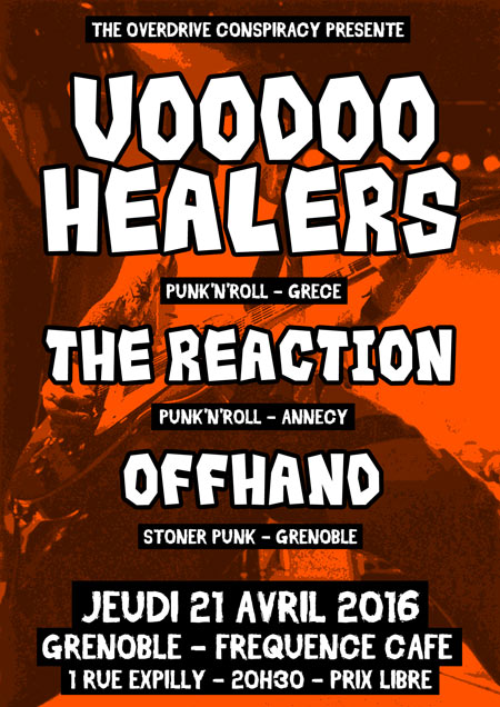 VOODOO HEALERS (GR) + THE REACTION + OFFHAND le 21 avril 2016 à Grenoble (38)